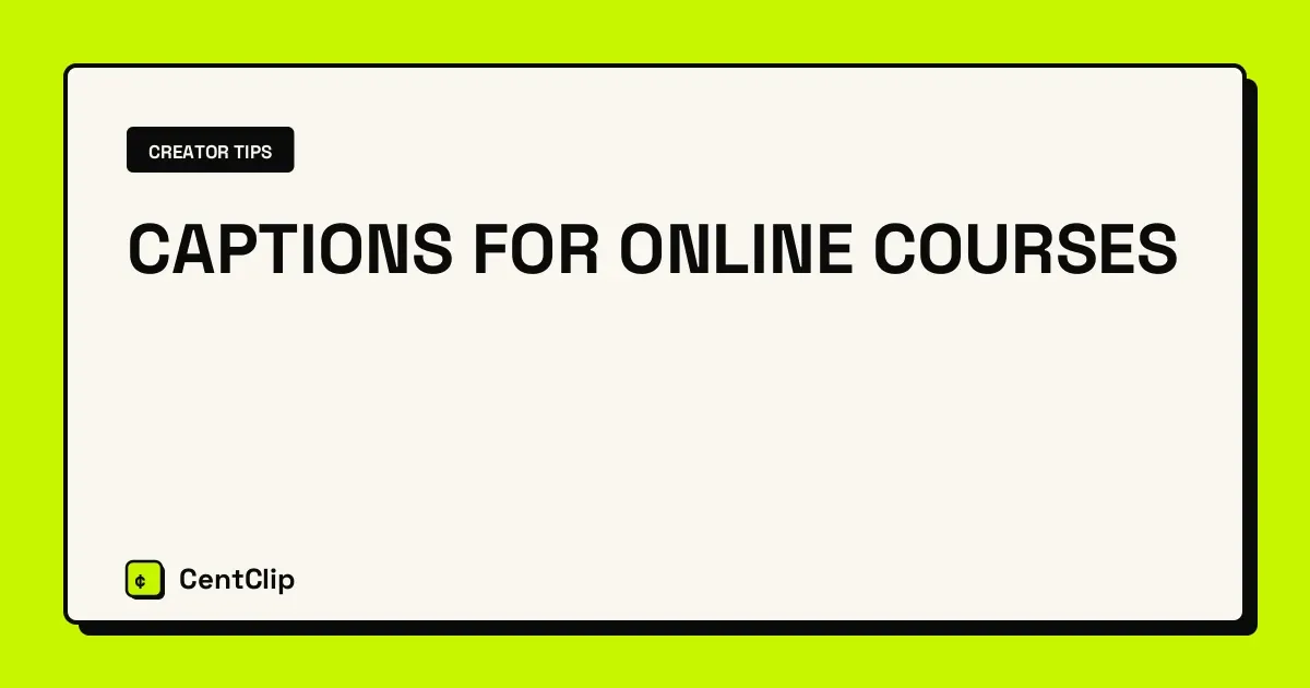 Captions for online courses — CentClip blog cover